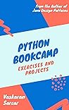 Python Bookcamp: Exercises and Projects (Programming Bootcamp with Hands-on Projects Book 1)