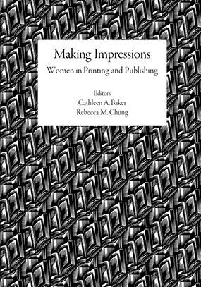 Making Impressions: Women in Printing and Publishing (Paperback)