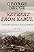 Retreat from Kabul: The Fir...