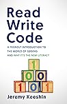 Book cover for Read Write Code: A Friendly Introduction to the World of Coding, and Why It’s the New Literacy