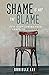 Shame Is Not The Blame : Ho...