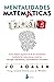 MENTALIDADES MATEMÁTICAS: Cómo liberar el potencial de los estudiantes mediante las matemáticas creativas, mensajes inspiradores y una enseñanza innovadora (Spanish Edition)