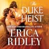 The Duke Heist by Erica Ridley