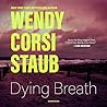 Dying Breath by Wendy Corsi Staub