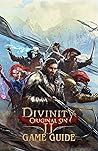 Divinity: Original Sin II: Game Guide Divinity: Original Sin II: Game Guide
