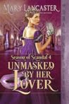 Unmasked by Her Lover by Mary Lancaster