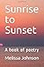 Sunrise to Sunset: A book o...