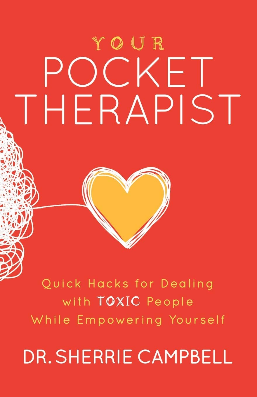 Your Pocket Therapist: Quick Hacks for Dealing with Toxic People While Empowering Yourself (Paperback)