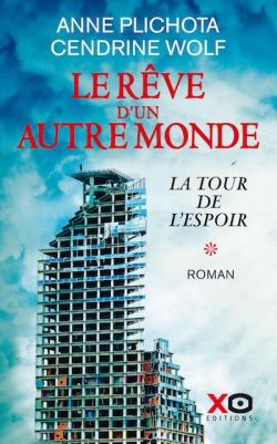 Le rêve d'un autre monde, tome 1 : La tour de l'espoir (Le rêve d'un autre monde, #1)