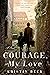 Courage, My Love