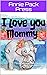 I love you, Mommy: A Poem o...