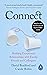 Connect: Building Exceptional Relationships with Family, Friends and Colleagues