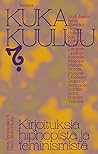 Kuka kuuluu? - Kirjoituksia hiphopista ja feminismistä by Inka Rantakallio