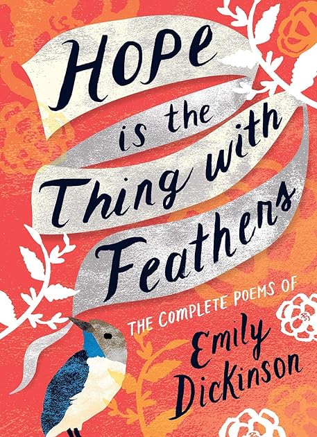 Hope Is the Thing With Feathers: The Complete Poems of Emily Dickinson