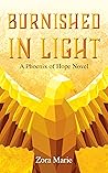 Burnished in Light (Phoenix of Hope, #4) Burnished in Light (Phoenix of Hope, #4)