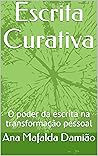 Escrita Curativa by Ana Mafalda Damião