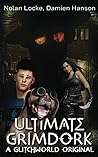 Ultimate Grimdork: A Glitchworld Original