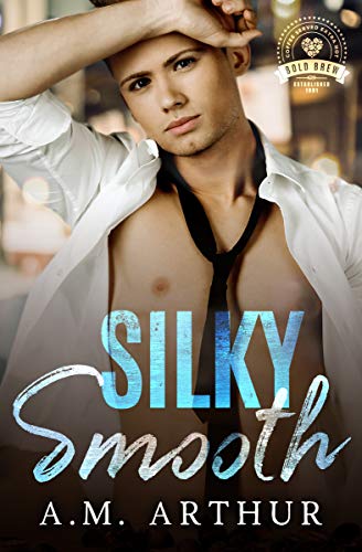 Silky Smooth (Bold Brew, #6)
