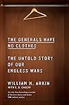 The Generals Have No Clothes by William M. Arkin