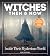 Witches Then and Now: Insid...