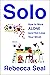 Solo How to Work Alone (and Not Lose Your Mind) by Rebecca Seal