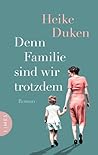 Denn Familie sind wir trotzdem