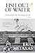 Fish Out of Water: A Search for the Meaning of Life