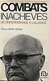 Combats inachevés: de l'indépendance a l'alliance