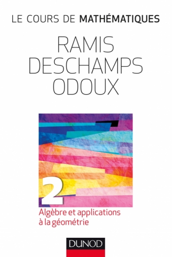 Le Cours de Mathématiques, Volume 2 : Algèbre et applications à la géométrie (Paperback)