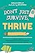 Don't Just Survive, Thrive