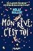 Mon rêve, c'est toi by Holly  Miller