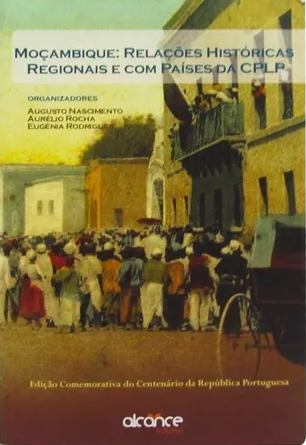 Moçambique : relações históricas regionais e com países da CPLP
