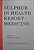Sulphur in Health Resort Medicine: 2nd International Symposium 1995 Bad Nenndorf -Germany (German Edition)