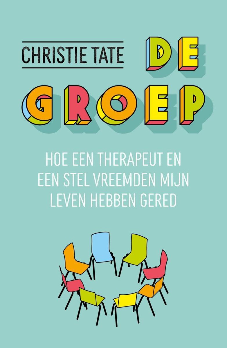 De Groep: Hoe een therapeut en een stel vreemden mijn leven hebben veranderd