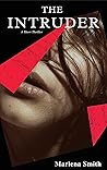 THE INTRUDER by Marlena Smith THE INTRUDER by Marlena Smith