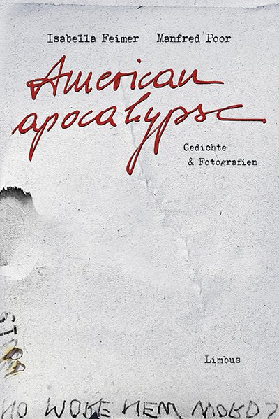 American Apocalypse: Gedichte und Fotografien