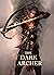 The Dark Archer by Matt Williamson