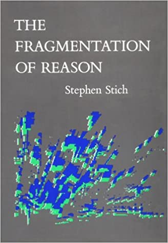 The Fragmentation of Reason: Preface to a Pragmatic Theory of Cognitive Evaluation (Hardcover)