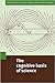 The Cognitive Basis of Science