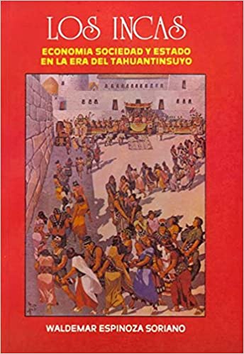 Los Incas. Economía, sociedad y Estado en la era del Tahuantinsuyo (Paperback)