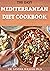 THE EASY MEDITERANEAN DIET COOKBOOK 2021 by Sandra  William