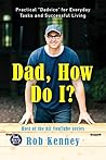 Dad, How Do I? by Rob Kenney