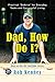 Dad, How Do I? by Rob Kenney