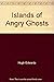 Islands of Angry Ghosts by Hugh Edwards