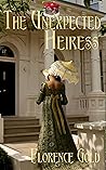 The Unexpected Heiress: A Pride and Prejudice Variation The Unexpected Heiress: A Pride and Prejudice Variation