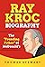 Ray Kroc Biography by Thomas Stewart