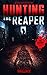 Hunting the Reaper: A DCI A...
