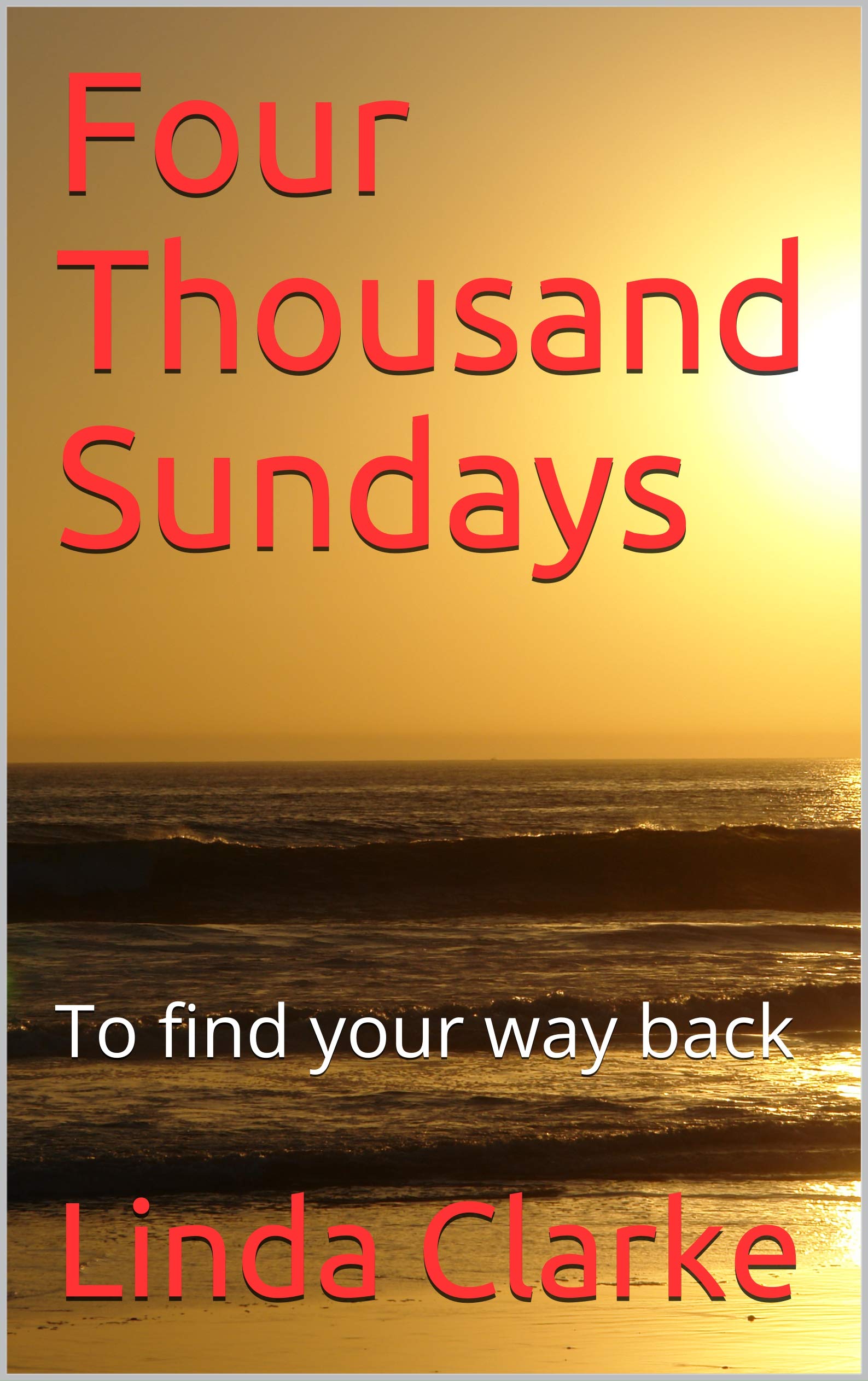 Four Thousand Sundays: To find your way back (Seekers Series Book 3)
