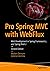 Pro Spring MVC with WebFlux: Web Development in Spring Framework 5 and Spring Boot 2