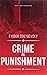 Crime and Punishment by Fyodor Dostoevsky